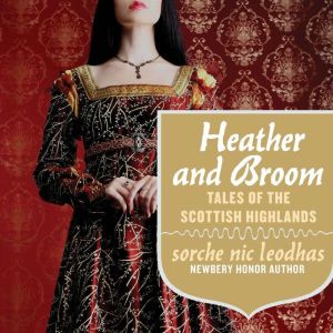 Heather and Broom, Sorche Nic Leodhas