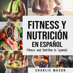 Fitness y Nutricion En Espanol/Fitness and Nutrition in Spanish
