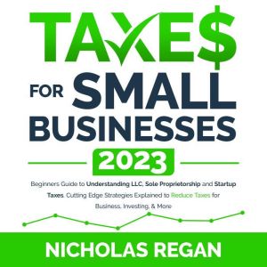 Taxes for Small Businesses 2023, Nicholas Regan