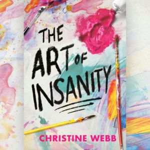 The Art of Insanity, Christine Webb