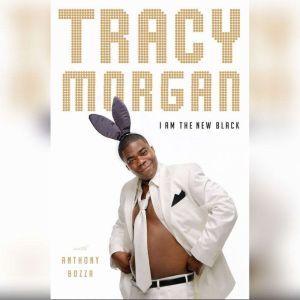 I Am The New Black, Tracy Morgan