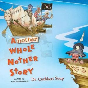 Another Whole Nother Story, Dr. Cuthbert Soup