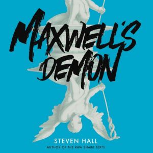 Maxwell's Demon: A Novel