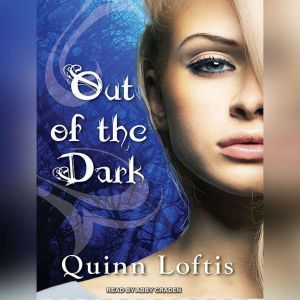Out of the Dark, Quinn Loftis