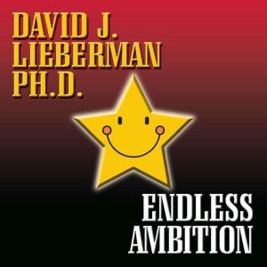 Endless Ambition, David J. Lieberman