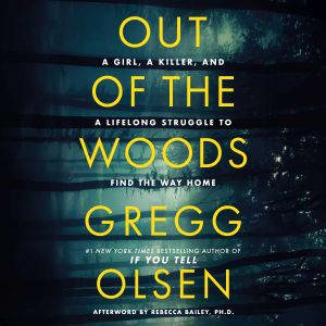 Out of the Woods, Gregg Olsen