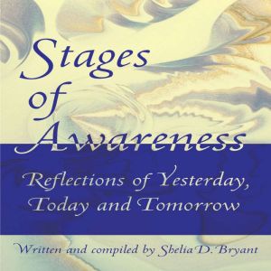 Stages of Awareness: Reflections of Yesterday, Today and Tomorrow