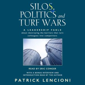 Silos, Politics  Turf Wars, Patrick Lencioni