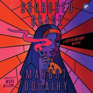 Scorched Grace, Margot Douaihy