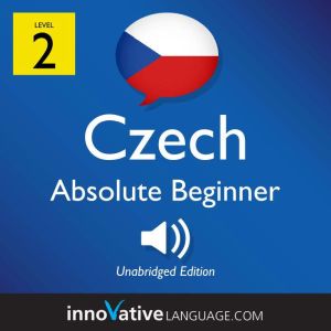 Learn Czech  Level 2 Absolute Begin..., Innovative Language Learning