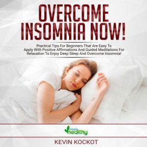 Overcome Insomnia Now!, simply healthy