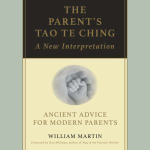 The Parents Tao Te Ching, William Martin