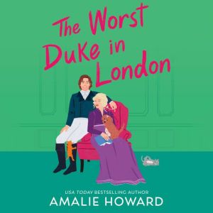 The Worst Duke in London, Amalie Howard