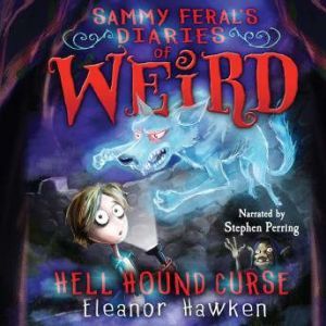 Sammy Ferals Diaries of Weird Hell ..., Eleanor Hawken
