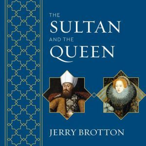 The Sultan and the Queen, Jerry Brotton