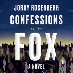 Confessions of the Fox, Jordy Rosenberg