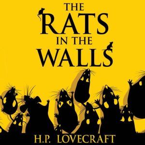 Rats in the Walls, The, H. P. Lovecraft