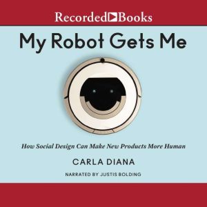 My Robot Gets Me, Carla Diana