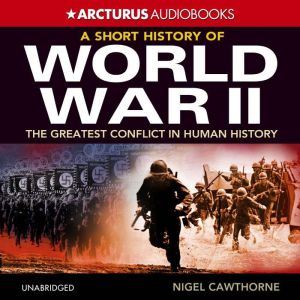 A Short History of World War II, Nigel Cawthorne