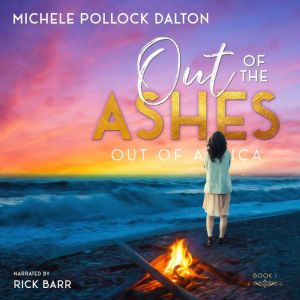 Out of the Ashes, Michele Pollock Dalton