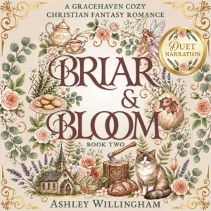 Briar and Bloom, Ashley Willingham