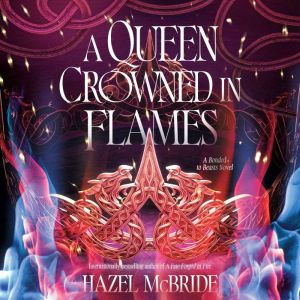 A Queen Crowned in Flames, Hazel McBride
