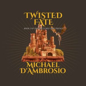 Twisted Fate Book 2 of the Fractured..., Michael DAmbrosio