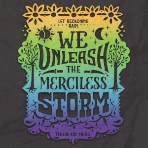 We Unleash the Merciless Storm, Tehlor Kay Mejia