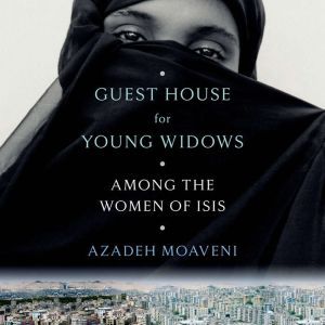 Guest House for Young Widows, Azadeh Moaveni