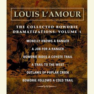 The Collected Bowdrie Dramatizations..., Louis LAmour