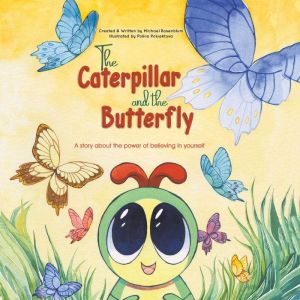 The Caterpillar and the Butterfly, Michael Rosenblum