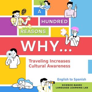 A Hundred Reasons Why Traveling Increases Cultural Awareness: English to Spanish