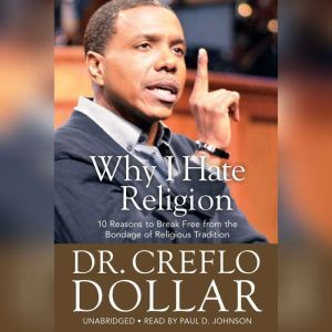Why I Hate Religion, Creflo Dollar