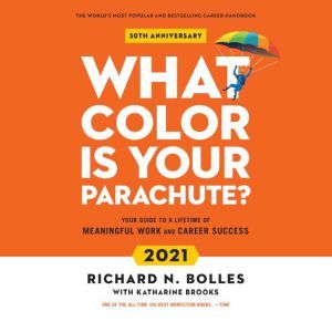 What Color is Your Parachute? 2021, Richard N. Bolles