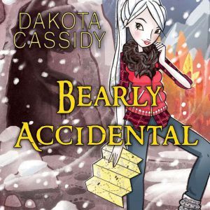 Bearly Accidental, Dakota Cassidy