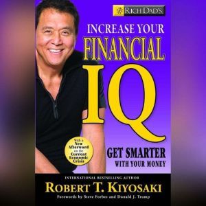 Rich Dads Increase Your Financial IQ..., Robert T. Kiyosaki