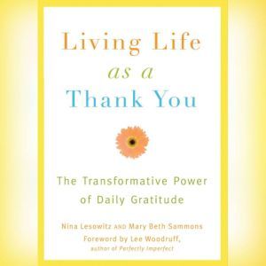 Living Life as a Thank You, Nina Lesowitz Mary Beth Sammons