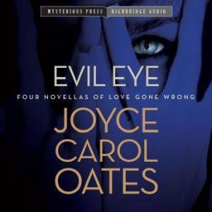 Evil Eye, Joyce Oates