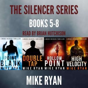 The Silencer Series Box Set Books 58..., Mike Ryan