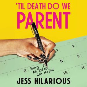 Til Death Do We Parent, Jess Hilarious