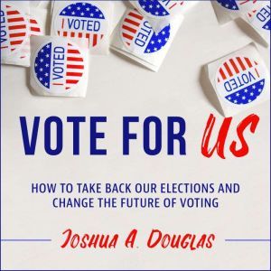 Vote for US, Joshua A. Douglas