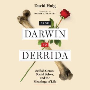 From Darwin to Derrida, David Haig