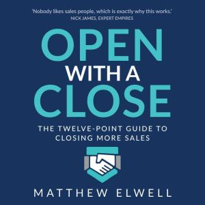 Open with a Close, Matthew Elwell