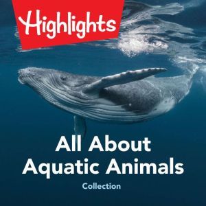 All About Aquatic Animals Collection, Valerie Houston