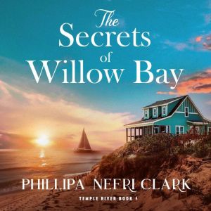 The Secrets of Willow Bay: Totally heartwarming and emotional women's fiction