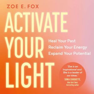 Activate Your Light, Zoe E. Fox