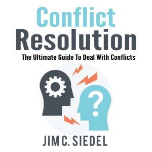 Conflict Resolution The Ultimate Gui..., Jim C. Siedel