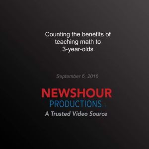 Counting the benefits of teaching mat..., PBS NewsHour