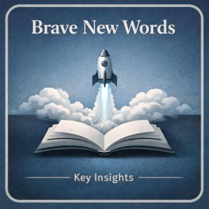 Brave New Words, Briefly Summaries
