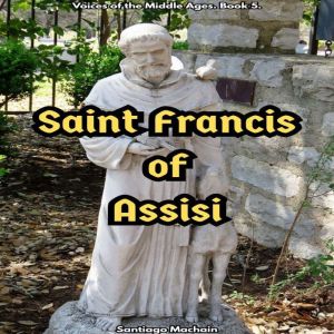 Saint Francis of Assisi (English Edition)